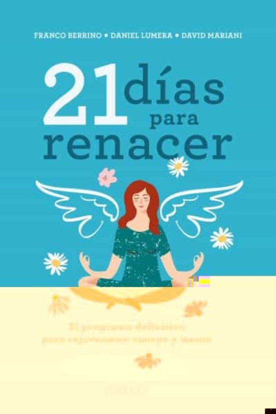 21 días para renacer : el programa definitivo para rejuvenecer cuerpo y mente