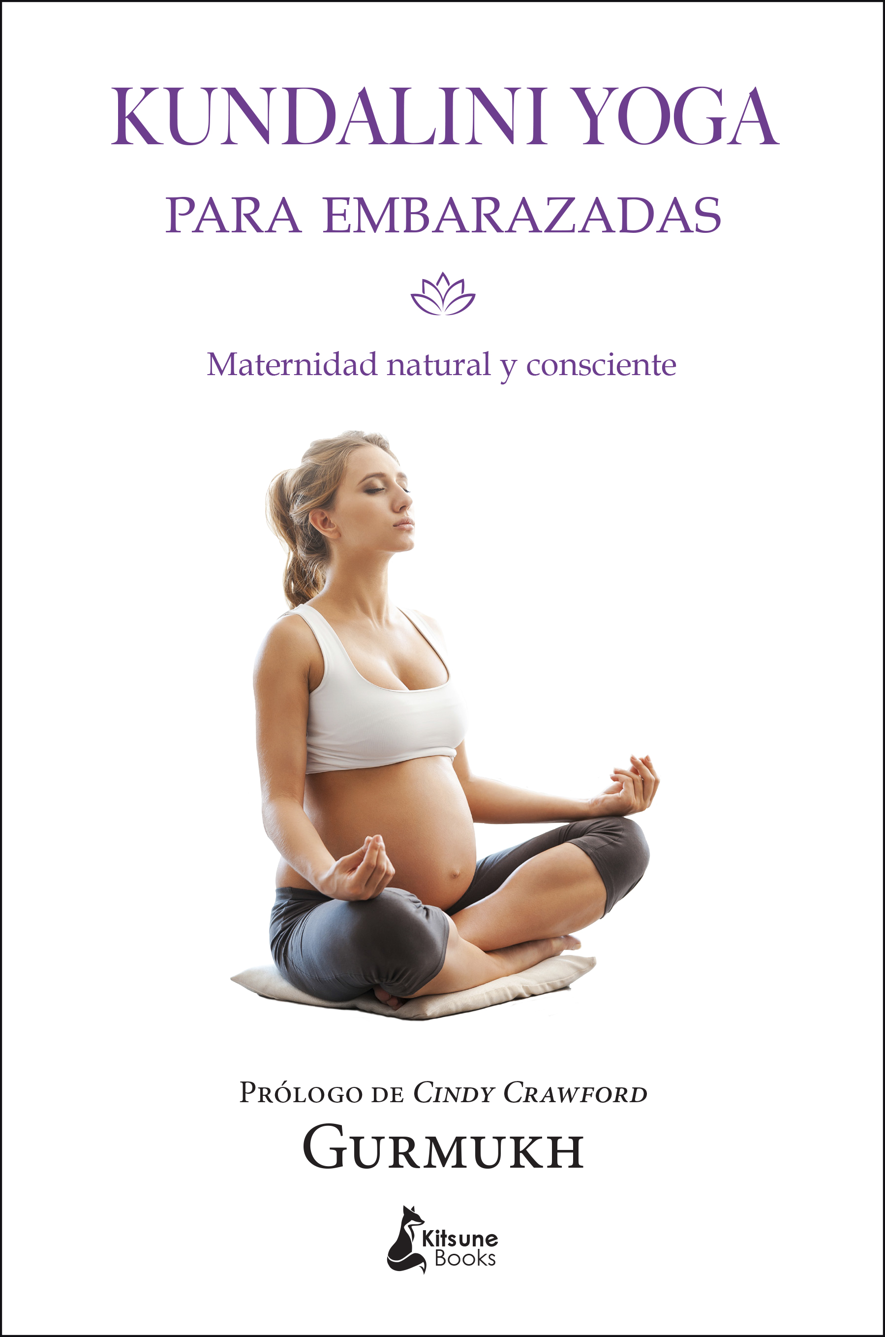 Kundalini yoga para embarazadas : maternidad natural y consciente