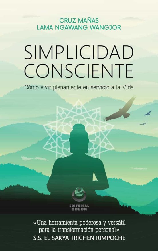 Simplicidad Consciente. Cómo vivir plenamente en servicio a la vida.