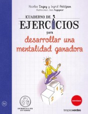 Cuaderno de ejercicios para desarrollar una mentalidad ganadora : ¡desarrollo todo mi potencial!