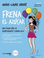 Frena el azúcar : una forma fácil de desintoxicarte y perder kilos