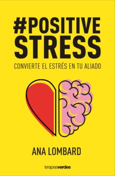 # Positivestress # : convierte el estrés en tu aliado