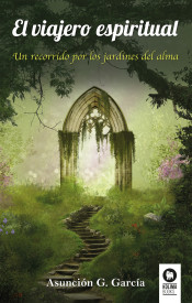 El viajero espiritual : un recorrido por los jardines del alma