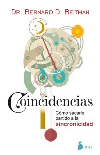 Coincidencias : cómo sacarle partido a la sincronicidad