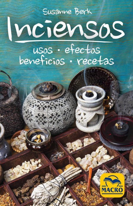 Inciensos : usos, efectos, beneficios, recetas