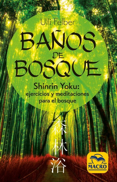 Baños de bosque : shinrin-yoku : ejercicios y meditaciones para el bosque