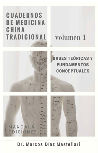 Cuadernos de medicina china tradicional 1 : bases teóricas y fundamentos conceptuales