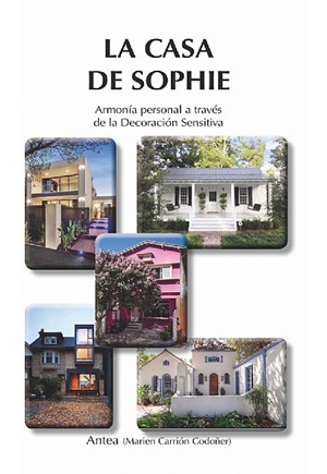 La casa de Sophie : decoración sensitiva