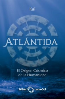 Atlántida : el origen cósmico de la humanidad