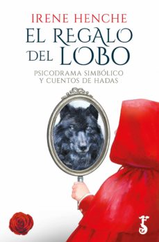 El regalo del lobo. Psicodrama simbólico y cuentos de hadas