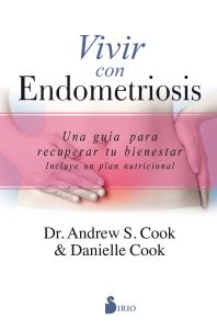 Vivir con Endometriosis : una guía para recuperar tu bienestar