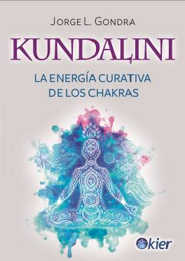 Kundalini : la energía curativa de los chakras