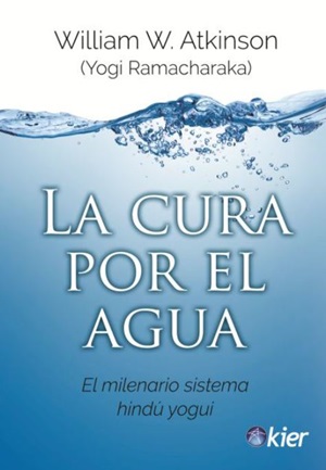 La cura por el agua : el milenario sistema hindú yogui