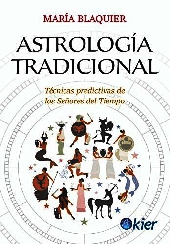 Astrología tradicional : técnicas predictivas de los señores del tiempo