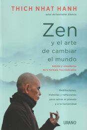 Zen y el arte de cambiar el mundo : meditaciones, historias y reflexiones para salvar al planeta y a