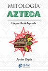 Mitología azteca : un pueblo de leyenda