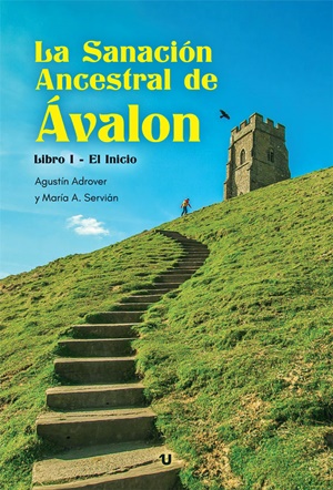 La sanación ancestral de Ávalon I : el inicio