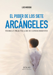 El poder de los siete arcángeles : teoría y práctica de su conocimiento