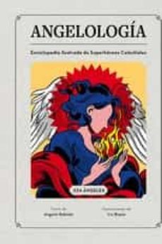 Angeolología : Enciclopedia ilustrada de los Superhéroes Celestiales
