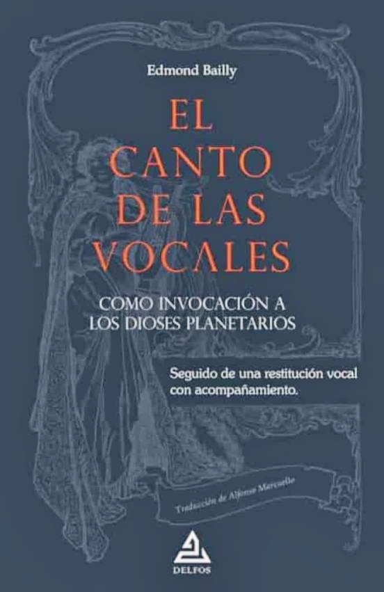 El canto de las vocales : como invocación a los dioses planetarios