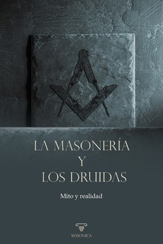 La Masonería y los Druidas : mito y realidad
