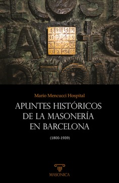 Apuntes históricos de la masonería en Barcelona(1800-1939)