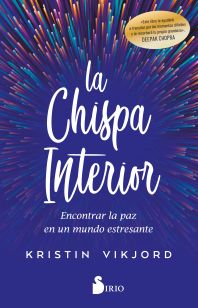 La chispa interior : encontrar la paz en un mundo estresante