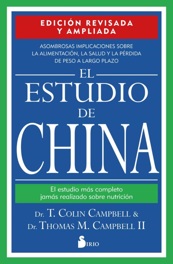 El estudio de China : el estudio más completo jamás realizado sobre nutrición