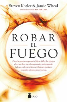 Robar el fuego : cómo las grandes empresas de Silicon Valley, los ejércitos y los científicos inconf