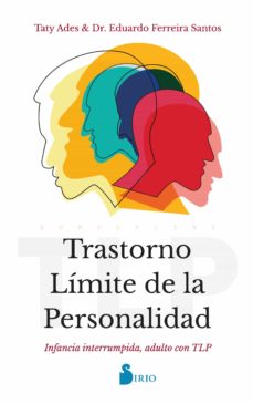 Trastorno límite de la personalidad : infancia interrumpida, adulto con TLP