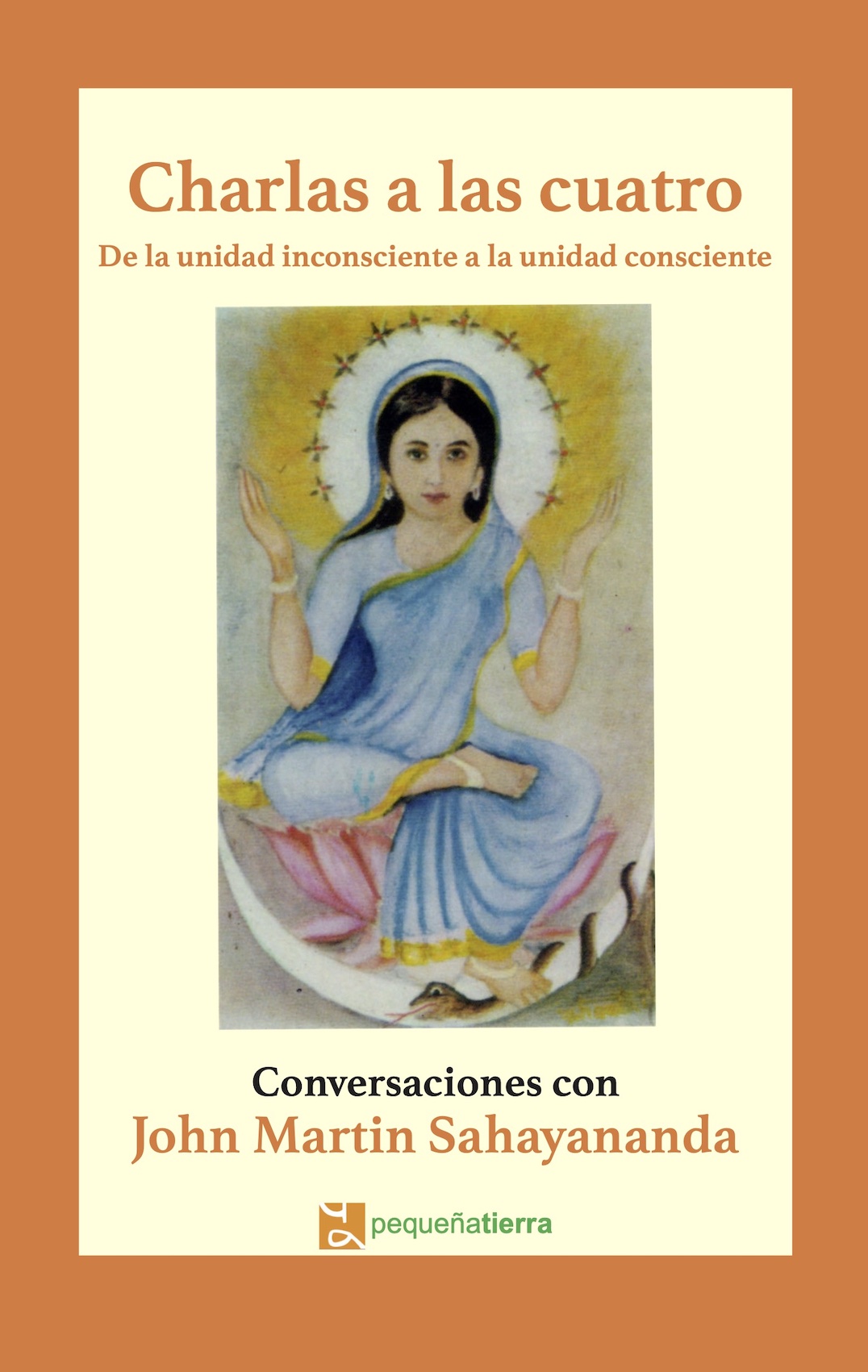 Charlas a las cuatro : de la unidad inconsciente a la unidad consciente