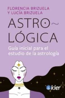 Astro-lógica : guía inicial para el estudio de la astrología