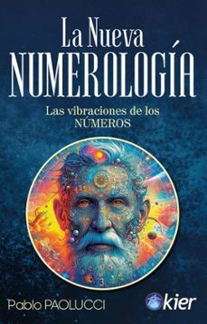 La nueva numerología. Las vibraciones de los números