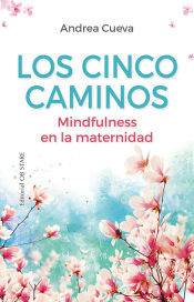 Los cinco caminos : Mindfulness en la maternidad