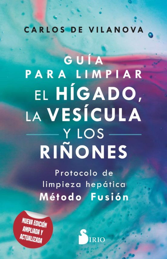 Guía para limpiar el hígado, la vesícula y los riñones : protocolo de limpieza hepática : método fus