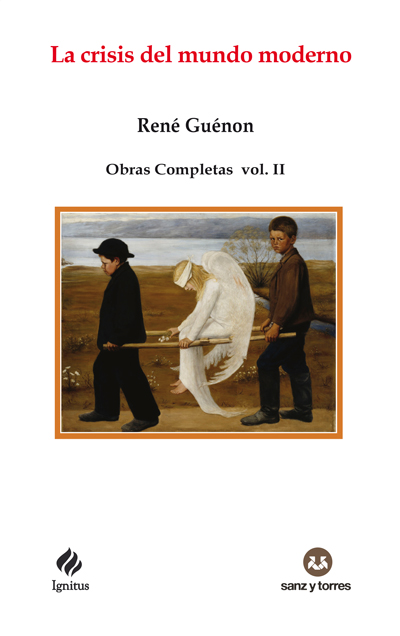 La crisis del mundo moderno : obras completas René Guénon