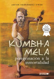 Kumbhala Mela , peregrinación a la inmortalidad