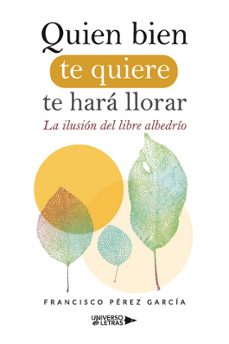 Quien bien te quiere te hará llorar
