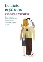 La dieta espiritual : un programa revolucionario para eliminar todo lo que sobrecarga tu vida