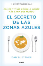 El secreto de las zonas azules : comer y vivir como la gente más sana del mundo