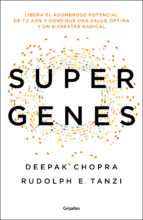 Supergenes : libera el asombroso potencial de tu ADN para una salud óptima y un bienestar radical