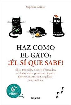 Haz como el gato : i Él sí que sabe !