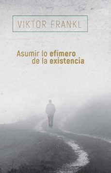 Asumir lo efímero de la existencia