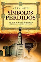 Símbolos perdidos : en busca de los misterios más célebres del mundo