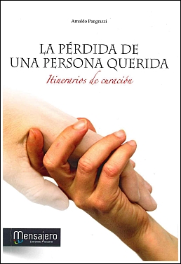 La pérdida de una persona querida : itinerarios de curación