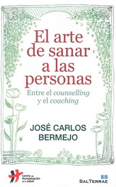 El arte de sanar a las personas : entre el counselling y el coaching