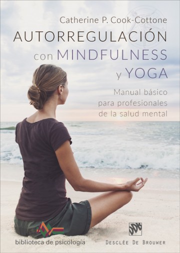 Autorregulación con mindfulness y yoga : manual básico para profesionales de la salud mental