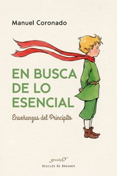 En busca de lo esencial Enseñanazas del Principito