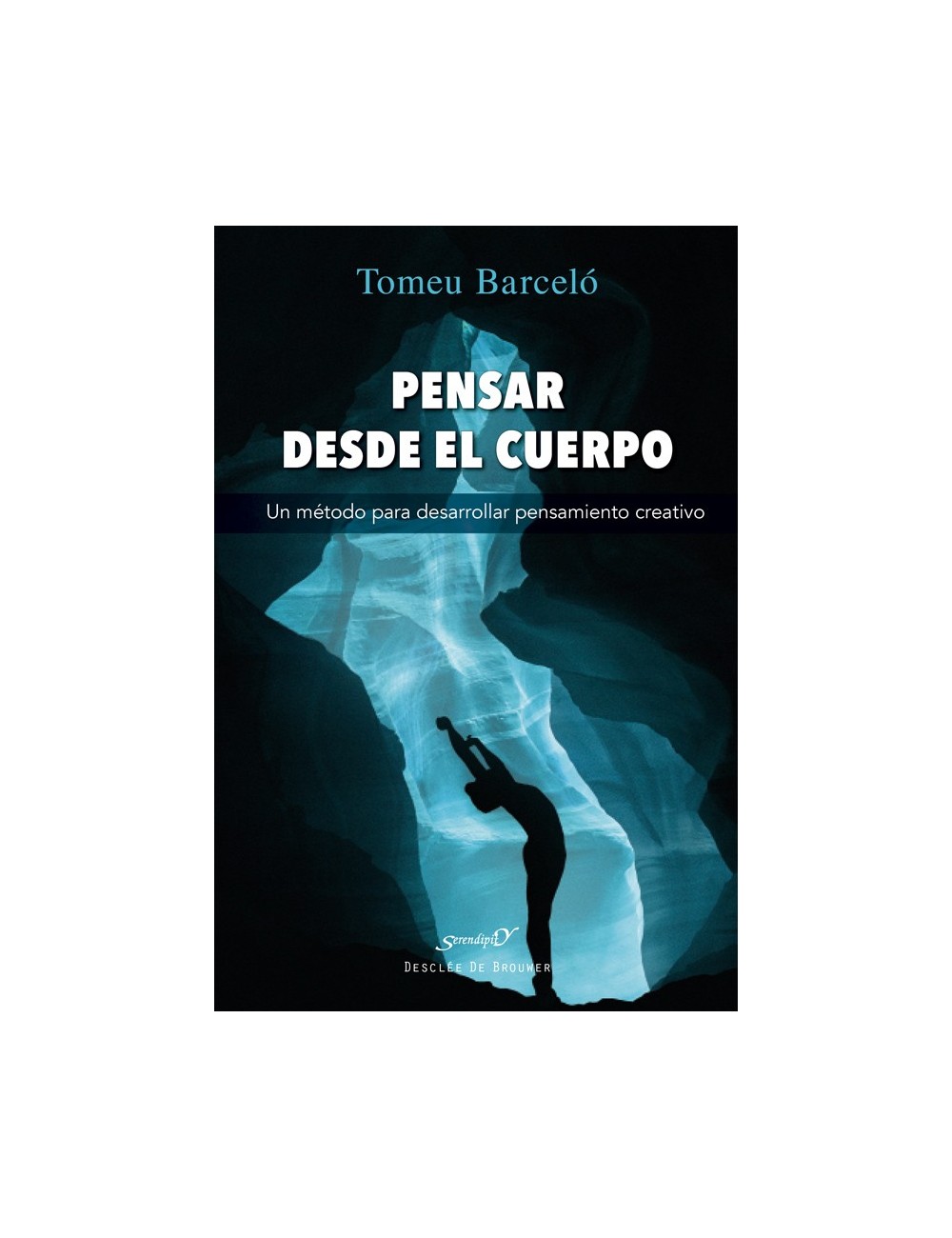 Pensar desde el cuerpo; un método para desarrolar pensamiento creativo
