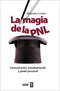 La magia de la PNL : comunicación, transformación y poder personal